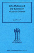 John Phillips and the Business of Victorian Science