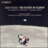 John Pickard: The Flight of Icarus; The Spindle of Necessity; Channel Firing - Anders Dahlstedt (percussion); Bo-Gran Christians (cello); Carina slin (violin); Christian Lindberg (trombone);...