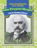 John Pierpont Morgan and the Banking Industry