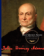 John Quincy Adams: Our Sixth President - Souter, Gerry, and Souter, Janet