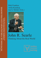 John R. Searle: Thinking About the Real World