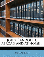John Randolph, abroad and at home