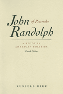 John Randolph of Roanoke: A Study in American Politics