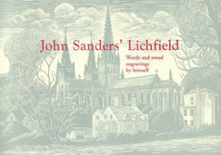 John Sanders' Lichfield: Words and Wood Engravings by Himself