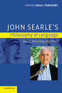 John Searle's Philosophy of Language: Force, Meaning, and Mind