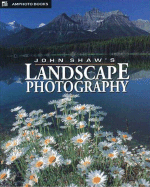 John Shaw's Landscape Photography - Shaw, John