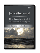 John Silverwood: How Tragedy at Sea Let to Triumph in the Spirit