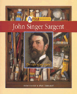 John Singer Sargent: The Life of an Artist