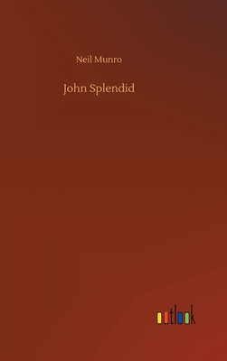 John Splendid - Munro, Neil