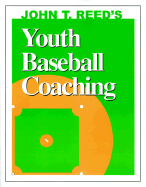 John T. Reed's Youth Baseball Coaching - Reed, John T