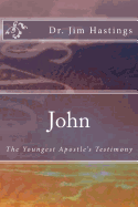 John: The Youngest Apostle's Testimony