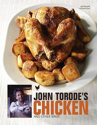 John Torode's Chicken and Other Birds - Torode, John
