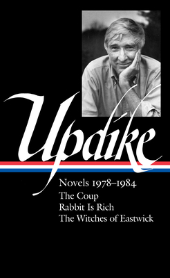 John Updike: Novels 1978-1984 (Loa #339): The Coup / Rabbit Is Rich / The Witches of Eastwick - Updike, John, and Carduff, Christopher (Editor)