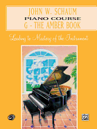 John W. Schaum Piano Course: G -- The Amber Book