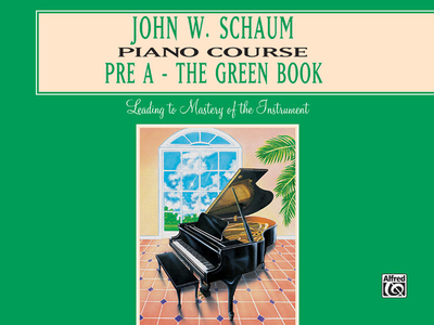 John W. Schaum Piano Course: Pre-A -- The Green Book - Schaum, John W