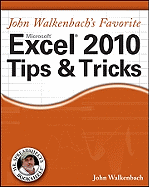 John Walkenbach's Favorite Excel 2010 Tips & Tricks