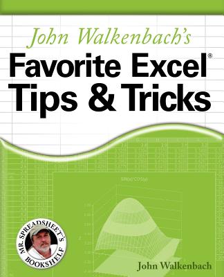 John Walkenbach's Favorite Excel Tips and Tricks - Walkenbach, John