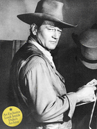 John Wayne: The Legend and the Man: An Exclusive Look Inside Duke's Archive