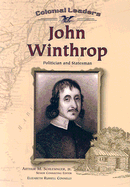 John Winthrop: Politician and Statesman