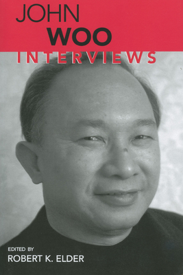 John Woo: Interviews - Elder, Robert K (Editor)