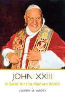 John XXIII: A Saint for the Modern World