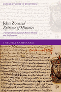 John Zonaras' Epitome of Histories: A Compendium of Jewish-Roman History and Its Reception