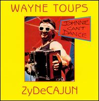 Johnnie Can't Dance - Wayne Toups