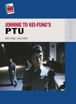 Johnnie to Kei-Fung's PTU - Ingham, Michael