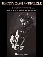Johnny Cash for Ukulele: 25 Songs to Strum & Sing