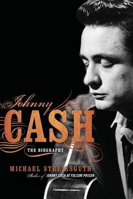 Johnny Cash: The Biography - Streissguth, Michael