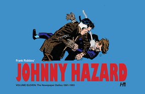 Johnny Hazard the Complete Dailies Volume 11: 1961-1963: Johnny Hazard the Complete Dailies