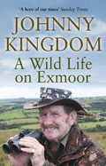 Johnny Kingdom: A Wild Life on Exmoor