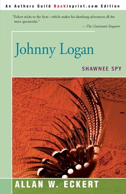 Johnny Logan: Shawnee Spy - Eckert, Allan W