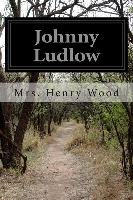 Johnny Ludlow - Wood, Mrs Henry