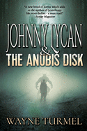 Johnny Lycan & the Anubis Disk: Book 1 of The Werewolf PI