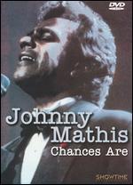 Johnny Mathis: Chances Are - 