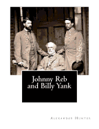 Johnny Reb and Billy Yank