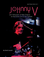 Johnny V: John Vidacovich of New Orleans on the Drums and on the Cymbals