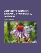 Johnson's Wonder-Working Providence, 1628-1651