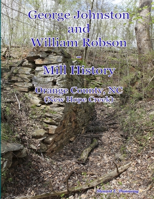 Johnston and Robson Mill History - Orange County, NC - Dunaway, Stewart