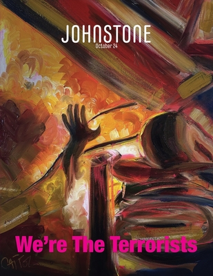 JOHNSTONE October 24: We're The Terrorists - Foley, Timothy P, and Johnstone, Caitlin