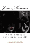 Joie Miami: When Betrayal Outweighs Loyalty