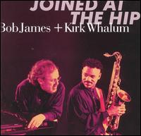 Joined at the Hip - Bob James & Kirk Whalum