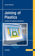 Joining of Plastics 3e: Handbook for Designers and Engineers