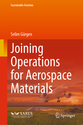 Joining Operations for Aerospace Materials - Grgen, Selim (Editor)