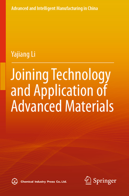 Joining Technology and Application of Advanced Materials - Li, Yajiang