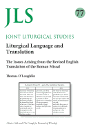 Joint LIturgical Studies 77: The Issues Arising from the Revised English Translation of the Roman Missal