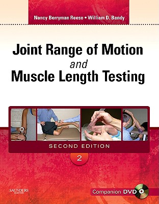 Joint Range of Motion and Muscle Length Testing - Reese, Nancy Berryman, and Bandy, William D, PT, PhD, Scs, Fapta