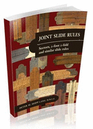 Joint Slide Rules: Sectors, 2-foot 2-fold and Similar Slide Rules - Hopp, Peter H.