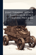 Joint Terminal Attack Controller (Jtac) Training Program